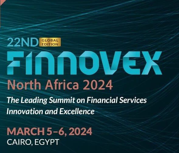 Shaping the Financial Future: Finnovex North Africa 2024 Unveiled